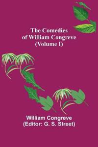 The Comedies of William Congreve (Volume I)