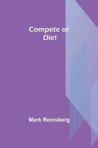 Compete or Die!