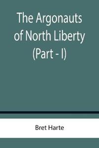 The Argonauts of North Liberty (Part - I)