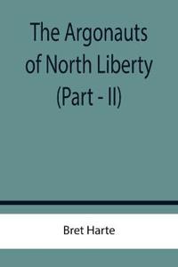 The Argonauts of North Liberty (Part - II)