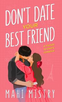 Bokomslag för "Don't Date Your Best Friend"