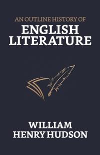 Bokomslag för "An Outline History Of English Literature"