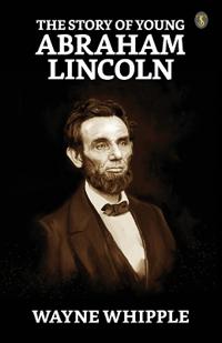 Bokomslag för "The Story of Young Abraham Lincoln"