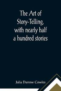 The Art of Story-Telling, with nearly half a hundred stories