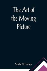 Kirjan kansi "THE ART OF THE MOVING PICTURE"