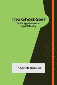 Bokomslag för "The Ghost-Seer; or the Apparitionist; and Sport of Destiny"