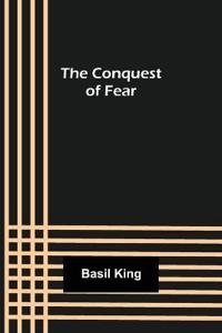 The Conquest of Fear