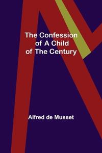 Bokomslag för "The Confession of a Child of the Century"
