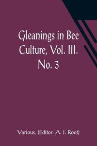 Gleanings in Bee Culture, Vol. III. No. 3