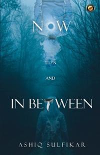 Now Then and in Between