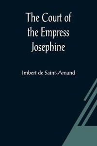 Kirjan kansi "The Court of the Empress Josephine"