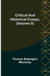 Critical and Historical Essays, (Volume II)