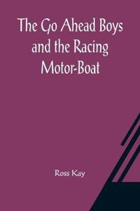 Bokomslag för "The Go Ahead Boys and the Racing Motor-Boat"