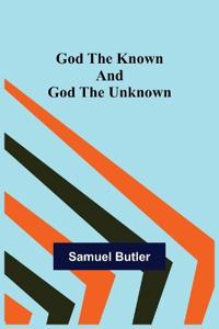 Bokomslag for "God The Known And God The Unknown"