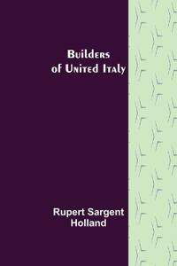 Builders of United Italy