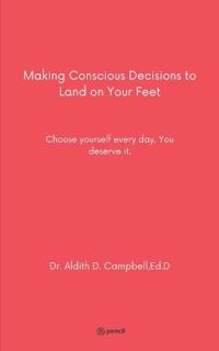 Making Conscious Decisions to Land on Your Feet