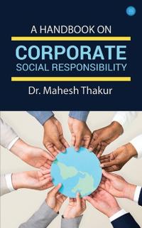 A Handbook on Corporate Social Responsibility