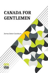 Canada For Gentlemen