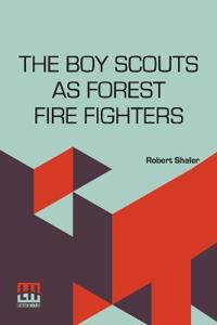 Bokomslag for "The Boy Scouts as Forest Fire Fighters"
