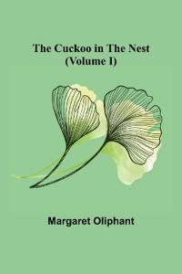The Cuckoo in the Nest (Volume I)