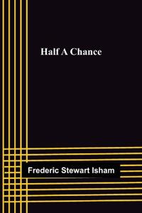 Half A Chance