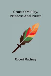 Grace O'Malley, Princess and Pirate