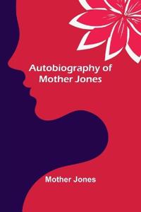 Bokomslag för "Autobiography of Mother Jones"
