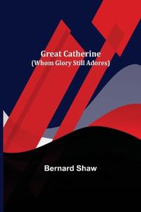 Bokomslag for "Great Catherine (Whom Glory Still Adores)"