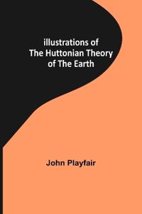 Bokomslag för "Illustrations of the Huttonian Theory of the Earth"