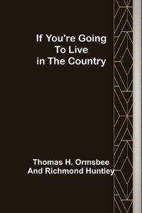 If You're Going to Live in the Country