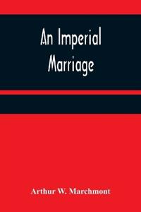 An Imperial Marriage