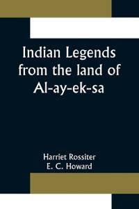 Bokomslag för "Indian Legends from the land of Al-ay-ek-sa"