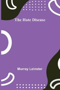Bokomslag for "The Hate Disease"