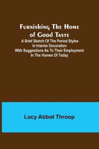 Furnishing the Home of Good Taste