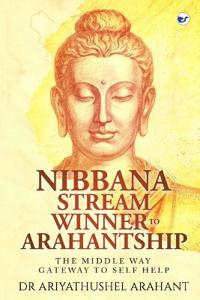 THE MIDDLE WAY GATEWAY TO SELF HELP NIBBANA STREAM WINNER TO ARAHANTSHIP