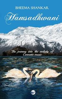 Hamsadhwani -- The Journey into the Melody of Carnatic Music