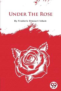 Under the Rose