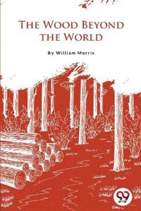 Bokomslag för "The Wood Beyond the World"