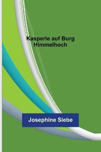 Bokomslag for "Kasperle auf Burg Himmelhoch"