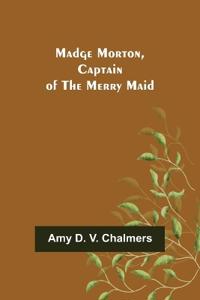 Madge Morton, Captain of the Merry Maid