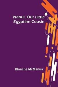 Kirjan kansi "Nabul, Our Little Egyptian Cousin"