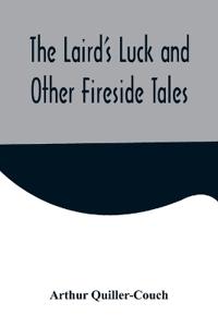 Bokomslag för "The Laird's Luck and Other Fireside Tales"
