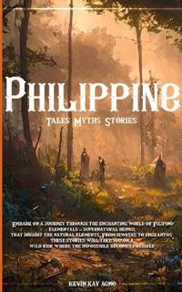 "Philippine  Tales Myths Stories "