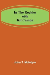 In the Rockies with Kit Carson