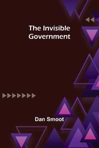 Kirjan kansi "The Invisible Government"
