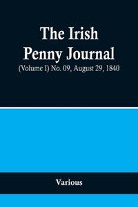 The Irish Penny Journal, (Volume I) No. 09, August 29, 1840
