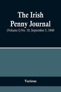 The Irish Penny Journal, (Volume I) No. 10, September 5, 1840
