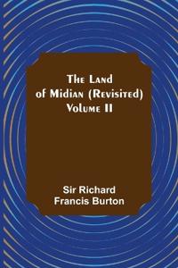 The Land of Midian (Revisited) - Volume II