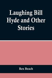 Laughing Bill Hyde and Other Stories