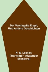 Der versiegelte Engel, und andere Geschichten